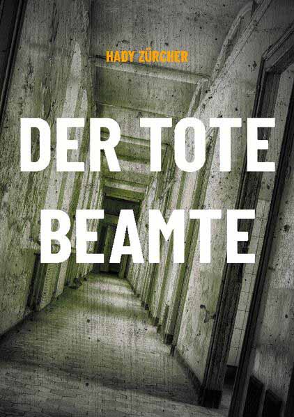 Der tote Beamte | Hady Zürcher