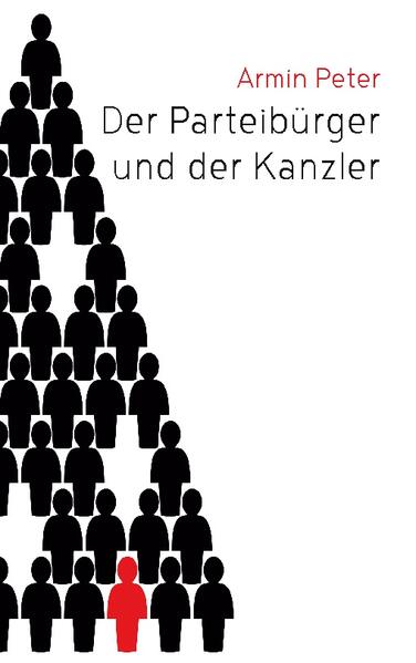 Der Parteibürger und der Kanzler | Armin Peter