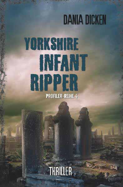 Yorkshire Infant Ripper | Dania Dicken