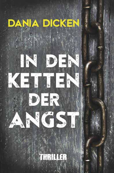 In den Ketten der Angst | Dania Dicken