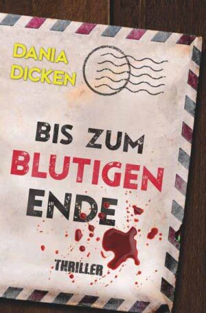 Bis zum blutigen Ende | Dania Dicken