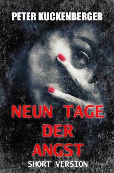 Neun Tage der Angst Short Version | Peter Kuckenberger