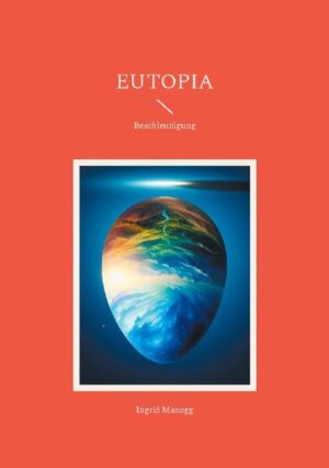 Die utopische Vision ist wahr geworden: Eutopia ist entstanden. Es herrscht Wohlstand und Freiraum