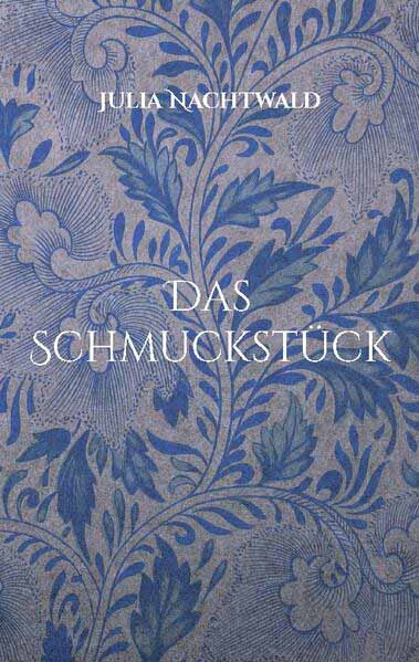 Das Schmuckstück | Julia Nachtwald