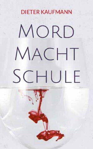 Mord Macht Schule Ein Frankfurt-Krimi | Dieter Kaufmann
