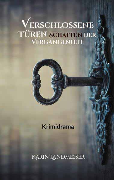 Verschlossene Türen Schatten der Vergangenheit Ein spannendes Krimidrama | Karin Landmesser