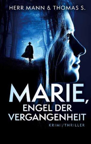 Marie, Engel der Vergangenheit | Thomas S. und Herr Mann