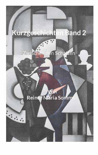 Kurzgeschichten Band 2 Zwischen den Schatten | Reiner Maria Sommer