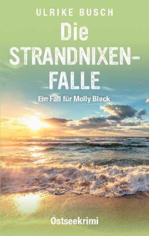 Die Strandnixenfalle Ostseekrimi | Ulrike Busch