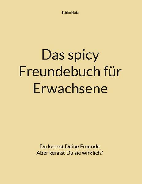 Lustige Fragen und noch bessere Antworten. Das findest du hier in diesem Freundebuch. Lasse deine Freunde anzügliche Fragen beantworten und bringe intime Eigenarten ans Licht.