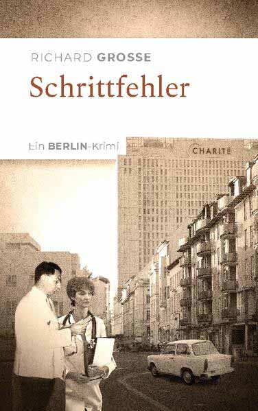 Schrittfehler Ein Berlin-Krimi | Richard Grosse