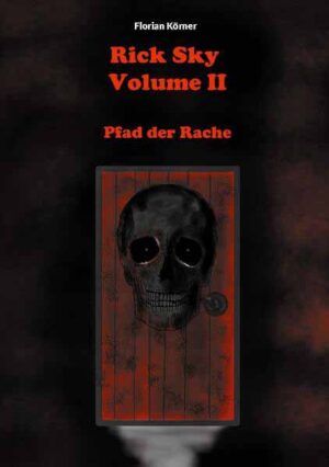 Rick Sky Volume II Pfad der Rache | Florian Körner