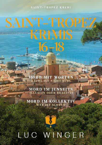 Sammelband: Saint-Tropez Krimis 16 - 18 | Luc Winger