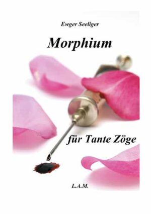 Morphium für Tante Zöge | Ewger Seeliger