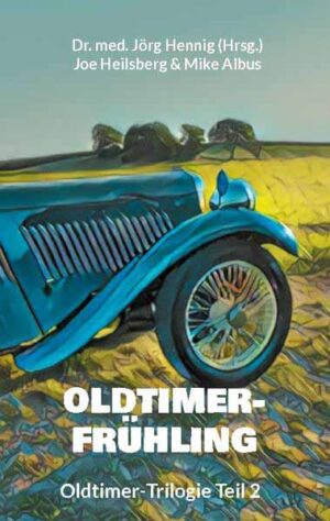 Oldtimer-Frühling Oldtimer-Trilogie Teil 2 | Joe Heilsberg und Mike Albus