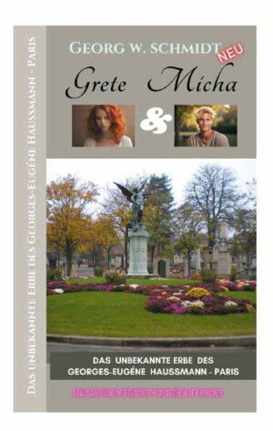 Grete & Micha Das unbekannte Erbe des Georges-Eugéne Haussmann, Paris | Georg W. Schmidt