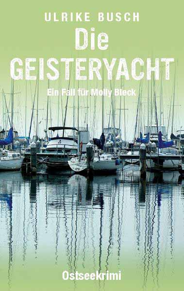 Die Geisteryacht Ostseekrimi | Ulrike Busch