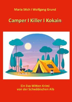 Camper I Killer I Kokain | Wolfgang Grund und Maria Stich