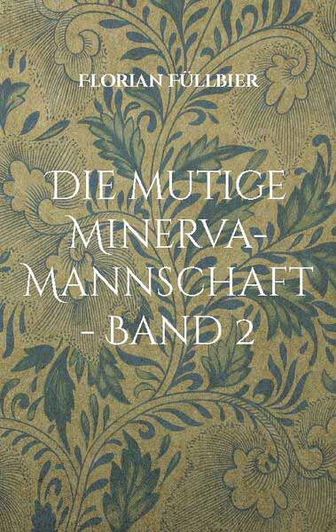 Die mutige Minerva-Mannschaft - Band 2 Von den Monstern in, über, unter und neben uns | Florian Füllbier