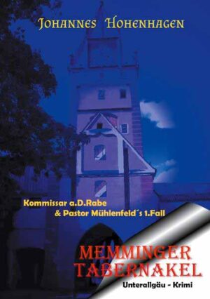 Memminger Tabernakel 1. Unterallgäu-Krimi | Johannes Hohenhagen