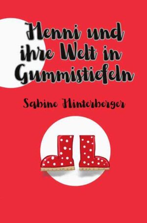 Henni und ihre Welt in Gummistiefeln | Sabine Hinterberger