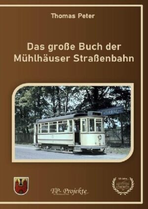 Das große Buch der Mühlhäuser Straßenbahn | Thomas Peter