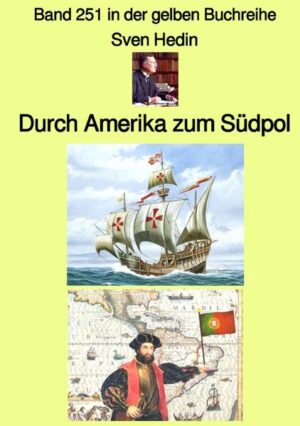 gelbe Buchreihe / Durch Amerika zum Südpol - Band 251 in der gelben Buchreihe - bei Jürgen Ruszkowski | Sven Hedin