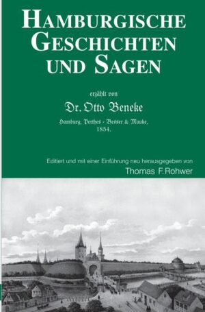 Die Maritime Bibliothek / Hamburgische Geschichten und Sagen - Erzählt von Dr.Otto Beneke | Thomas F. Rohwer