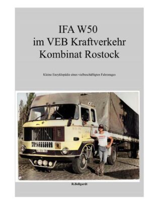 VEB Kombinat Kraftverkehr "Ostseetrans" Rostock / IFA W50 | Ralph Bellgardt