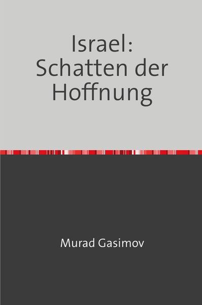 Israel: Schatten der Hoffnung | Murad Gasimov