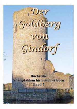 Spangdahlem historisch erleben / Der Goldberg von Gindorf | Günter Leers