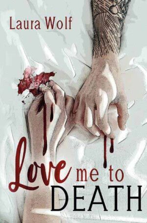 Love me to DEATH | Laura Wolf