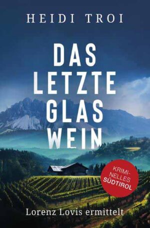 Lorenz Lovis / Das letzte Glas Wein Lorenz Lovis ermittelt | Heidi Troi