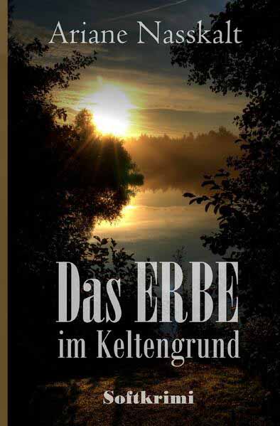 Das Erbe im Keltengrund | Marianne Brugger