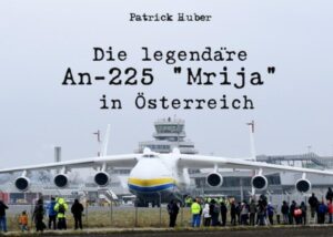 Die legendäre An-225 "Mrija" in Österreich | Patrick Huber