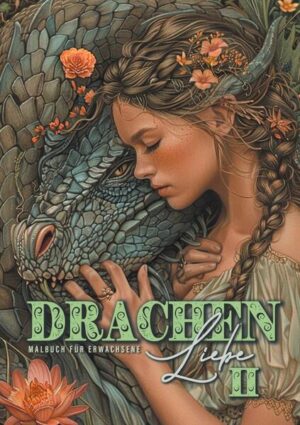 Drachenliebe Malbuch für Erwachsene 2 Ein Malbuch über die Liebe zu Drachen und Fantasy Welt A4 54 Seiten viele unterschiedliche Drachen Drachen mit Mädchen und Blumen Drachen mit jungen Frauen und Blumen wunderschöne Designs und Portraits zum träumen und entspannen Ein Drachen Malbuch für alle Fantasy Fans, Drachen Liebhaber und Mystik/Mythos Fans