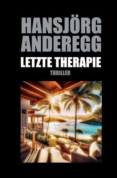 Letzte Therapie | Hansjörg Anderegg