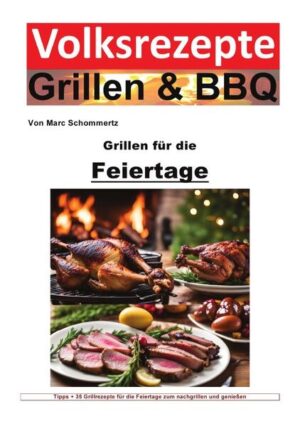 Betreten Sie die Welt des festlichen Grillens mit "Volksrezepte Grillen und BBQ - Grillen für die Feiertage" von Autor Marc Schommertz. Entdecken Sie die faszinierende Geschichte dieser kulinarischen Tradition und erfahren Sie, warum Grillen an besonderen Anlässen wie Weihnachten, Ostern oder Thanksgiving so einzigartig ist. Mit wertvollen Tipps und Tricks lernen Sie, wie Sie Ihr Grillfest perfekt vorbereiten und beeindruckende Rezepte zubereiten können. Dieses Buch präsentiert 35 exquisite Rezepte, die auf dem Grill zubereitet werden. Von zarten Weihnachtsenten über saftige Thanksgiving-Truthähne bis hin zu köstlichen Desserts wie gegrilltem Apfelstrudel - hier finden Sie Inspiration für jeden festlichen Anlass. Machen Sie Ihre Feiertage zu unvergesslichen Grillfesten mit "Grillen für die Feiertage". Jetzt erhältlich!