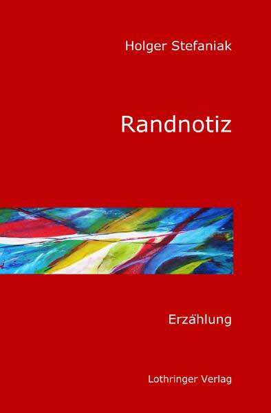 Randnotiz Erzählung | Holger Stefaniak