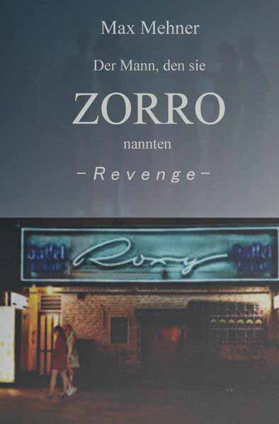 Der Mann, den sie ZORRO nannten / Der Mann, den sie ZORRO nannten - REVENGE | Max Mehner