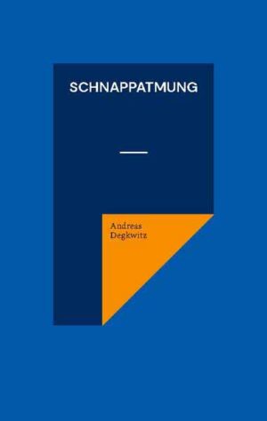 Schnappatmung | Andreas Degkwitz