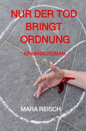 Nur der Tod bringt Ordnung | Mara Reisch