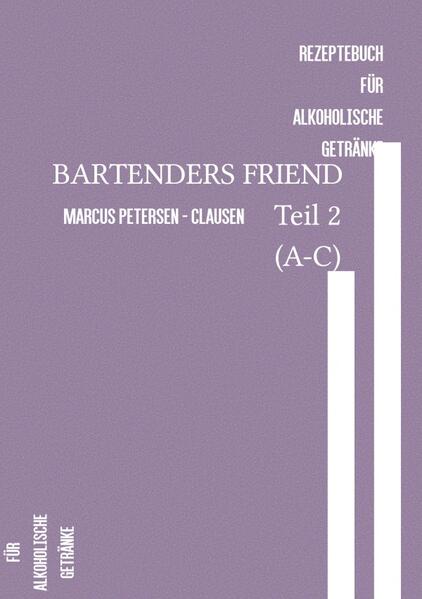 Bartenders Friend Teil 2 (A-C) Ein umfassendes Handbuch für angehende Barkeeper und Barbesitzer. Es bietet detaillierte Informationen zu Glaswaren, Spirituosen und Barbedarf, um eine gut ausgestattete Bar zu betreiben. Mit praktischen Tipps und Fachwissen ist dieses Buch ideal für alle, die ihre Fähigkeiten in der Kunst des Barkeepings verbessern möchten.