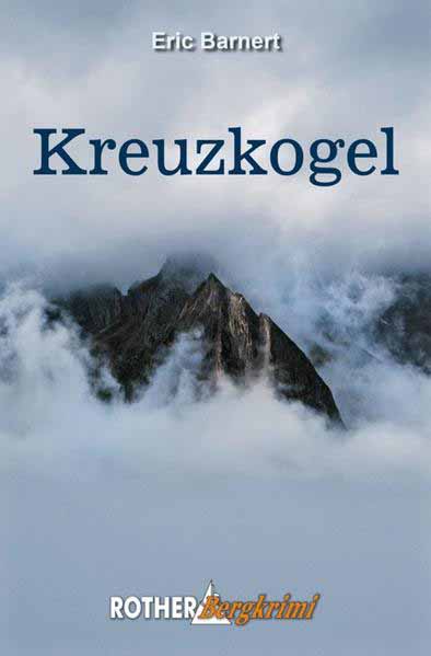 Kreuzkogel Rother Bergkrimi | Eric Barnert