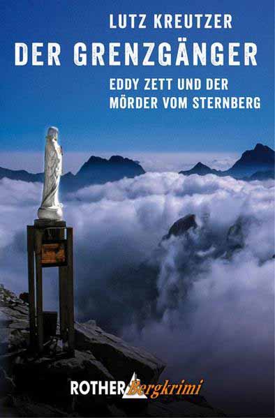 Der Grenzgänger Eddy Zett und der Mörder vom Sternberg | Lutz Kreutzer