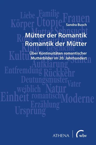 Mütter der Romantik - Romantik der Mütter | Sandra Busch