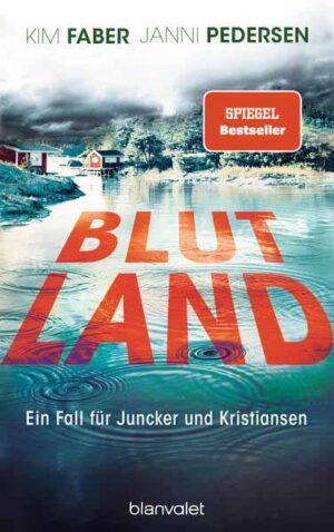 Blutland Ein Fall für Juncker und Kristiansen | Kim Faber und Janni Pedersen