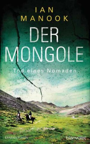 Der Mongole - Tod eines Nomaden | Ian Manook