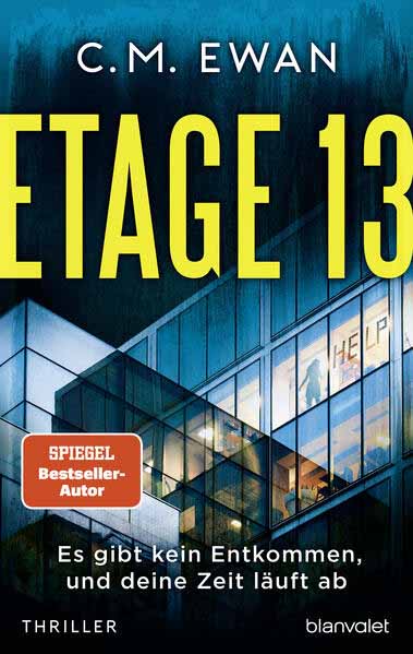 Etage 13 - Es gibt kein Entkommen, und deine Zeit läuft ab | C.M. Ewan