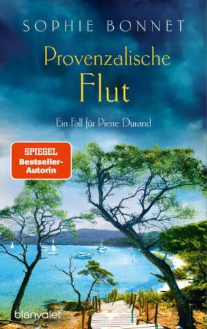Provenzalische Flut Ein Fall für Pierre Durand | Sophie Bonnet